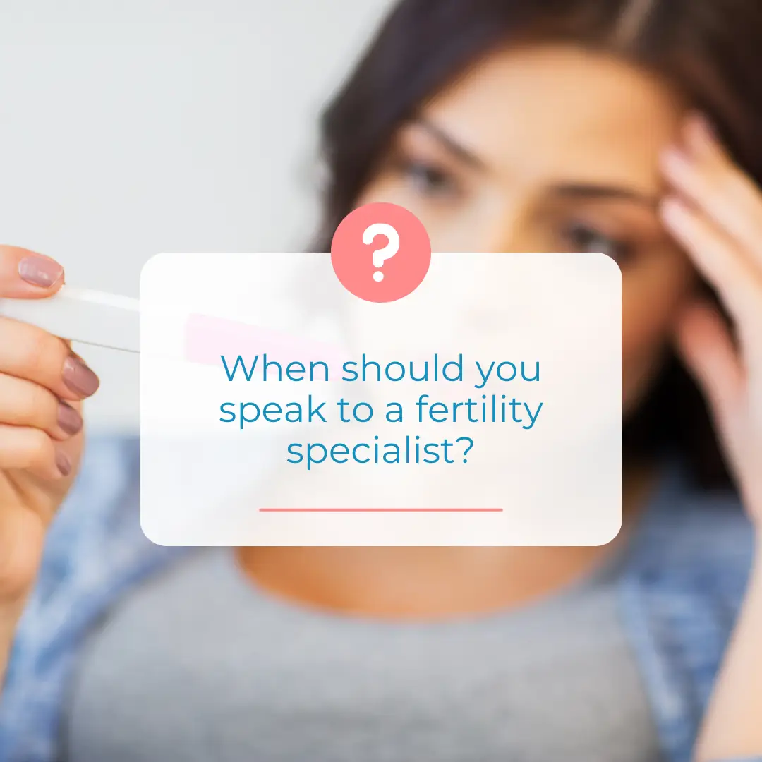 When should you speak with a fertility specialist